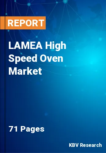 LAMEA High Speed Oven Market