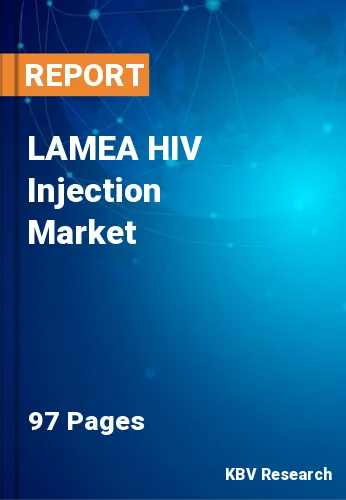 LAMEA HIV Injection Market Size, Trends & Growth 2030