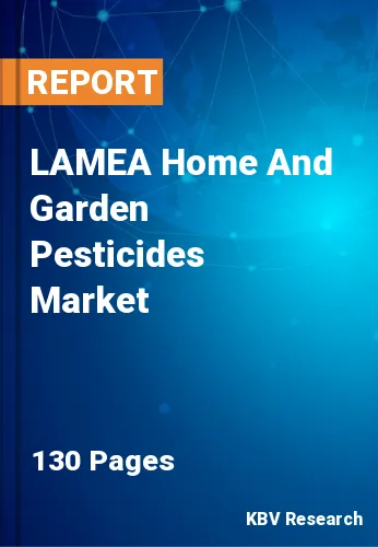 LAMEA Home And Garden Pesticides Market Size | 2030
