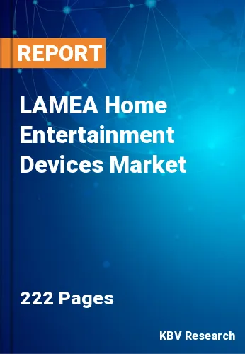 LAMEA Home Entertainment Devices Market Size Report 2030