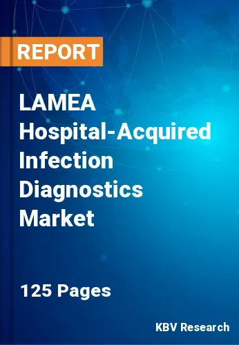 LAMEA Hospital-Acquired Infection Diagnostics Market Size, 2028