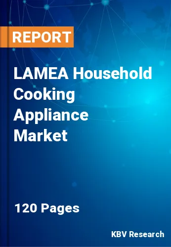 LAMEA Household Cooking Appliance Market Size Report 2027