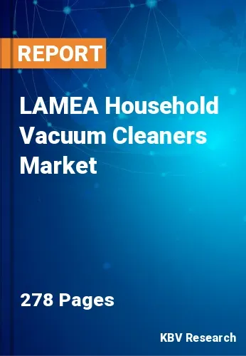 LAMEA Household Vacuum Cleaners Market Size & Share - 2031