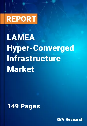 LAMEA Hyper-Converged Infrastructure Market Size & Forecast 2025