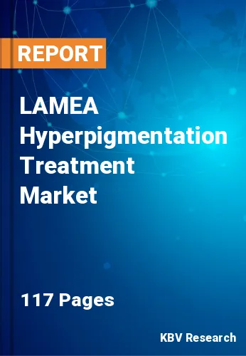 LAMEA Hyperpigmentation Treatment Market Size & Share 2030