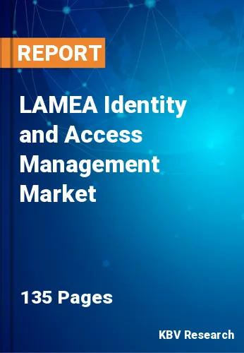 LAMEA Identity and Access Management Market