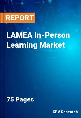 LAMEA In-Person Learning Market Size & Share, Forecast, 2027