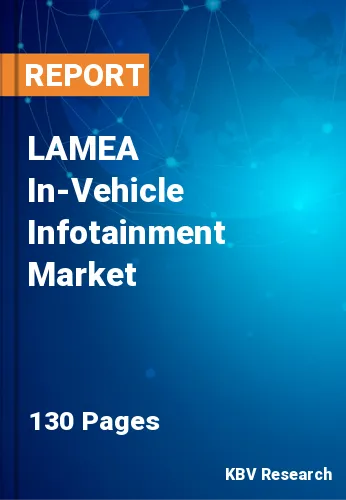 LAMEA In-Vehicle Infotainment Market Size, Trends & Forecast 2025