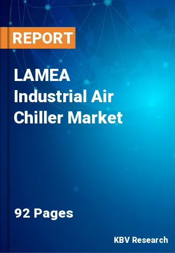 LAMEA Industrial Air Chiller Market