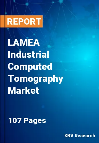 LAMEA Industrial Computed Tomography Market