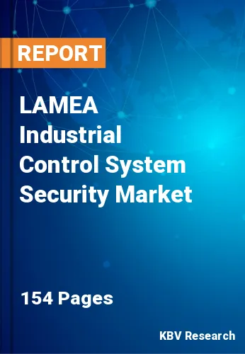 LAMEA Industrial Control System Security Market Size, Analysis, Growth