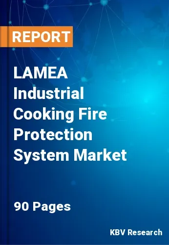 LAMEA Industrial Cooking Fire Protection System Market Size, 2028