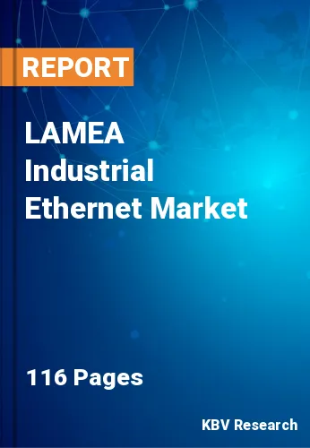 LAMEA Industrial Ethernet Market Size & Forecast 2021-2027