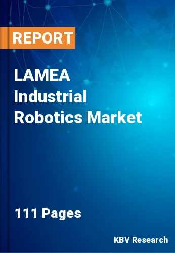 LAMEA Industrial Robotics Market
