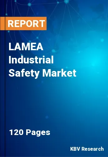 LAMEA Industrial Safety Market Size, Industry Trends 2028