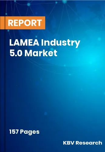 LAMEA Industry 5.0 Market Size, Share & Forecast Report 2031