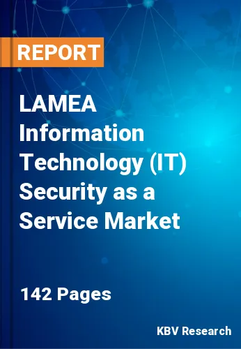 LAMEA Information Technology (IT) Security as a Service Market