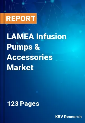 LAMEA Infusion Pumps & Accessories Market Size, Analysis, Growth