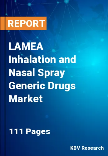 LAMEA Inhalation and Nasal Spray Generic Drugs Market Size, 2028