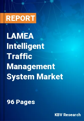 LAMEA Intelligent Traffic Management System Market Size, 2027