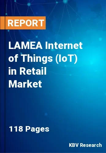 LAMEA Internet of Things (IoT) in Retail Market Size, 2027