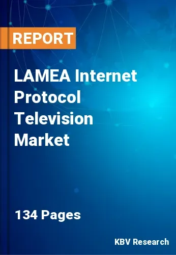 LAMEA Internet Protocol Television Market