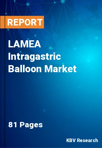 LAMEA Intragastric Balloon Market Size, Trends & Forecast by 2026