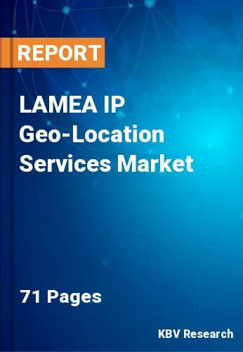 LAMEA IP Geo-Location Services Market