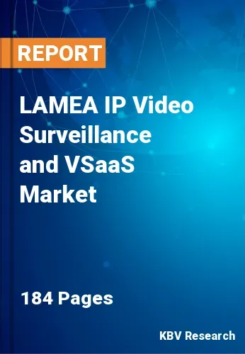 LAMEA IP Video Surveillance and VSaaS Market Size 2031