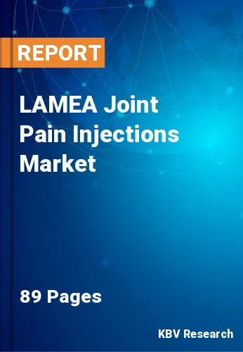 LAMEA Joint Pain Injections Market Size & Growth Trends 2028