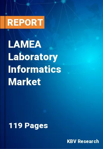 LAMEA Laboratory Informatics Market Size & Forecast 2025