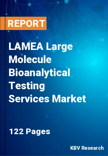 LAMEA Large Molecule Bioanalytical Testing Services Market Size, 2028
