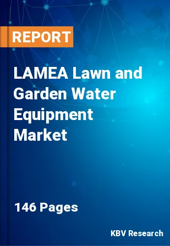 LAMEA Lawn and Garden Water Equipment Market Size, 2023-2030