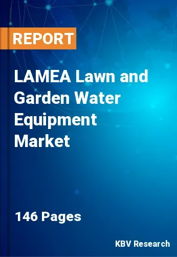 LAMEA Lawn and Garden Water Equipment Market Size, 2023-2030