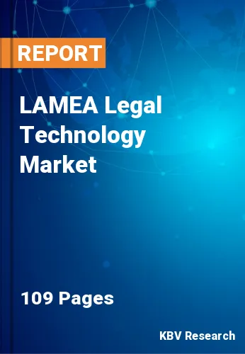 LAMEA Legal Technology Market Size & Growth by 2023-2030