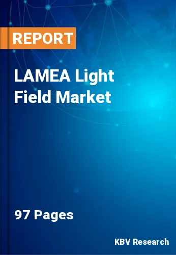 LAMEA Light Field Market Size & Competition Analysis, 2027