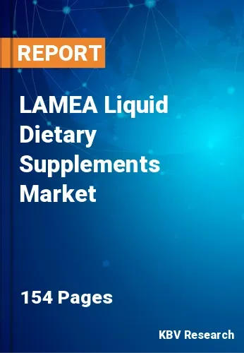 LAMEA Liquid Dietary Supplements Market Size, Analysis | 2031
