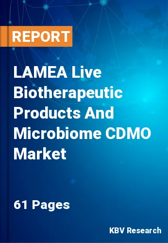 LAMEA Live Biotherapeutic Products And Microbiome CDMO Market