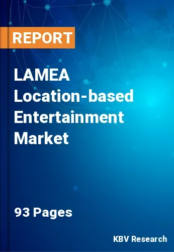 LAMEA Location-based Entertainment Market Size, Share, 2028