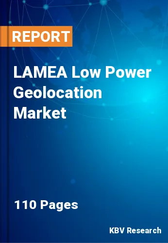 LAMEA Low Power Geolocation Market