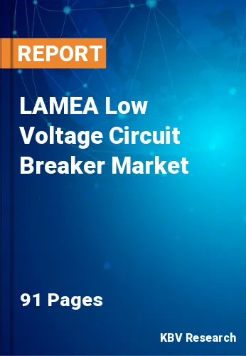 LAMEA Low Voltage Circuit Breaker Market
