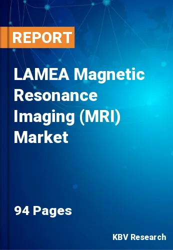 LAMEA Magnetic Resonance Imaging (MRI) Market