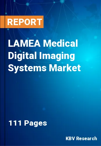 LAMEA Medical Digital Imaging Systems Market Size Report 2026