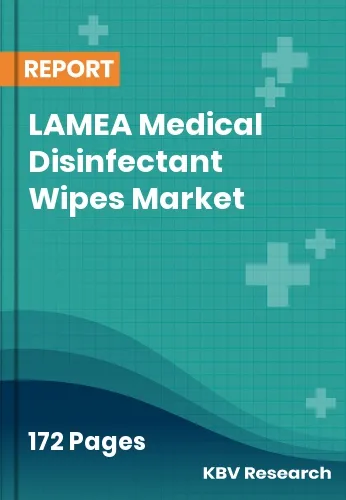 LAMEA Medical Disinfectant Wipes Market Size, Trend | 2032