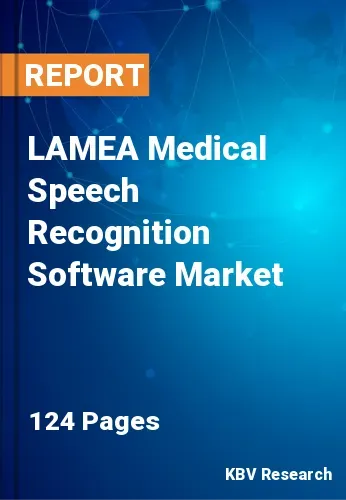 LAMEA Medical Speech Recognition Software Market Size | 2031