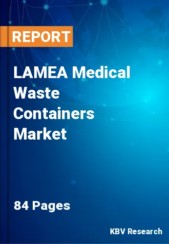 LAMEA Medical Waste Containers Market