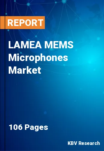LAMEA MEMS Microphones Market Size & Share Forecast by 2027