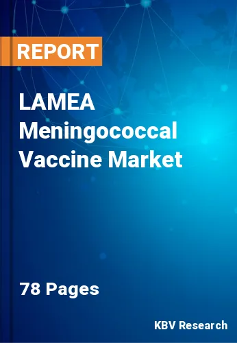 LAMEA Meningococcal Vaccine Market Size Report by 2026