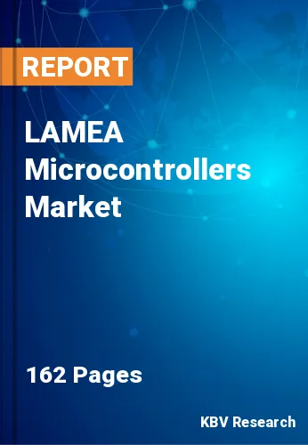 LAMEA Microcontrollers Market Size, Share & Forecast by 2030