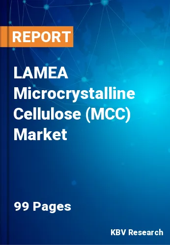 LAMEA Microcrystalline Cellulose (MCC) Market